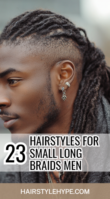 Hairstyles for small long braids men